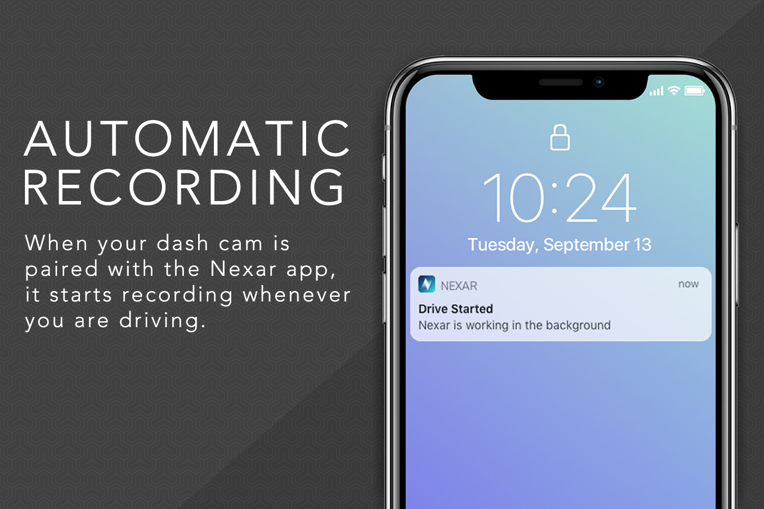 Automatic Recording, When your dash cam is paired with the Nexar app, it starts recording whenever you are driving.